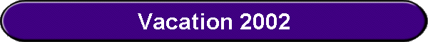 Vacation 2002